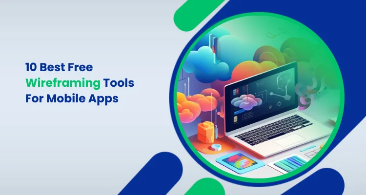 10 Best Free Wireframing Tools For Mobile Apps