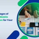 8 Advantages of Having a Mobile Application for Your Business