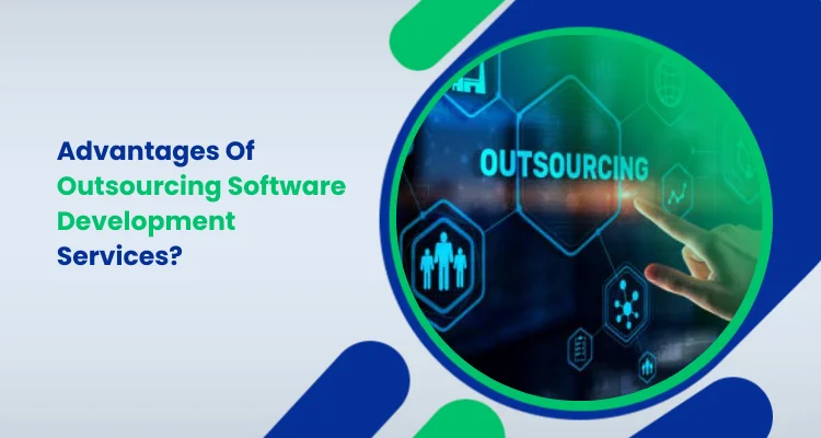 Advantages Of Outsourcing Software Development Services_