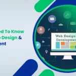 All You Need To Know About Web Design & Development