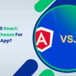 Angular VS React_ What To Choose For Your Web App_