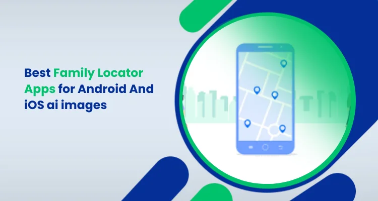 Best Family Locator Apps for Android And iOS ai images