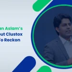 CEO Salman Aslam’s Vision About Clustox – A Force To Reckon