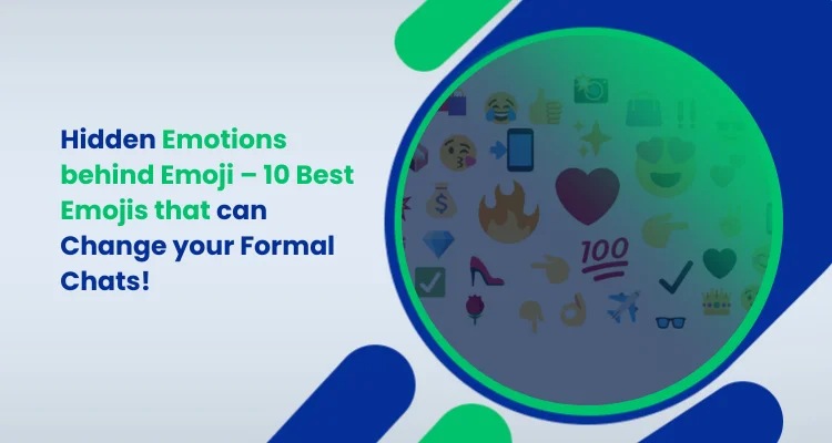Hidden Emotions behind Emoji – 10 Best Emojis that can Change your Formal Chats!