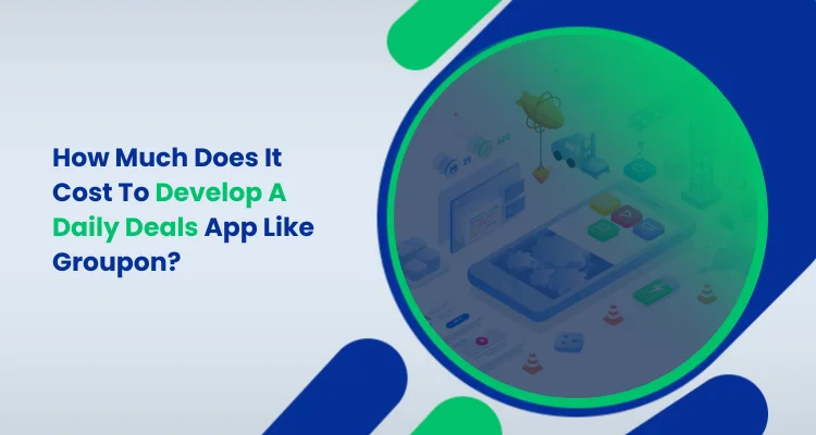How Much Does It Cost To Develop A Daily Deals App Like Groupon_