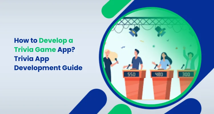 How to Develop a Trivia Game App_ Trivia App Development Guide