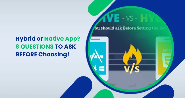 Hybrid or Native App? 8 QUESTIONS TO ASK BEFORE Choosing!