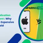Mobile Application Development : Why iOS Is More Expensive Than Android
