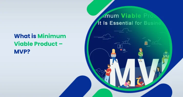 What is Minimum Viable Product – MVP_