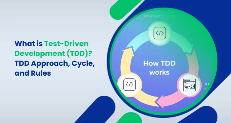 What is Test-Driven Development (TDD)_ TDD Approach, Cycle, and Rules