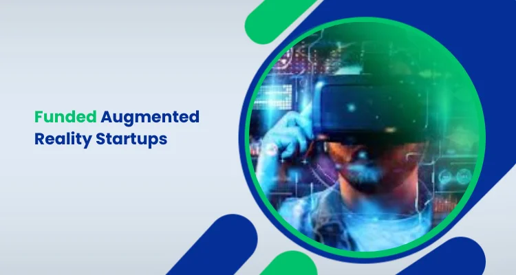 Funded Augmented Reality Startups