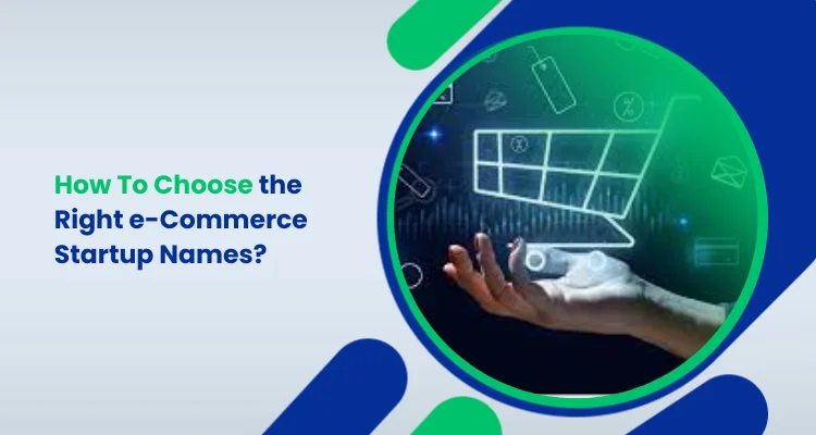 How To Choose the Right e-Commerce Startup Names