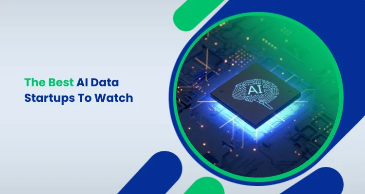 The Best AI Data Startups To Watch