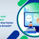 Why Front-End Development Remains a Key Factor In Business Growth_