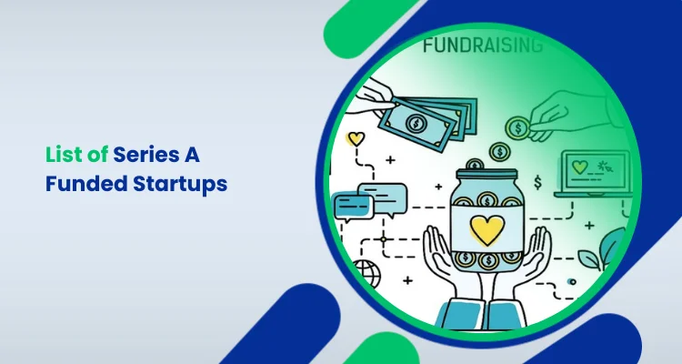 List of Series A Funded Startups