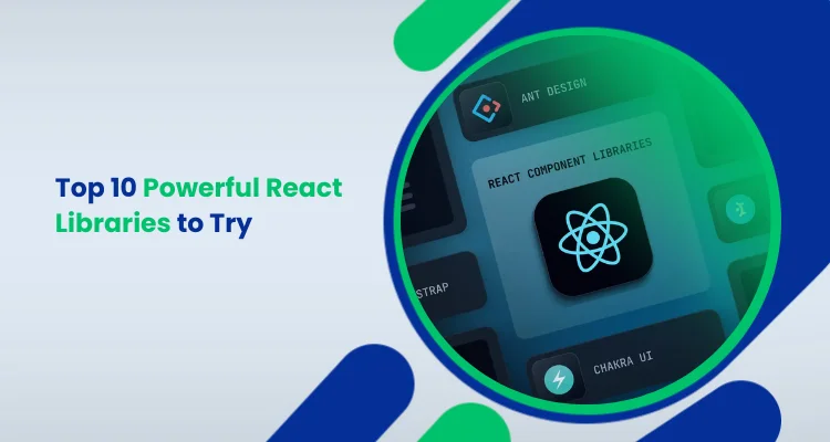 Top 10 Powerful React Libraries to Try