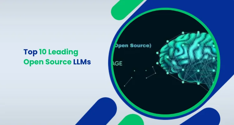 Top 10 Leading Open Source LLMs for 2025