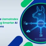 How to Use LlamaIndex for Building Smarter AI Applications in 2026?