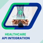 Healthcare API Integration: Standards, Security, & Best Practices