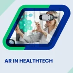 7 Augmented Reality Use Cases in Healthcare & Healthtech