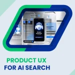 Is Your Product UX Ready for AI-Driven Search and Assistants