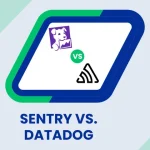 Sentry vs. Datadog: Comparing Features, Pricing, and Best Use Cases