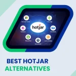 Top 10 UX Tools Best Hotjar Alternatives for User Research and Usability Testing