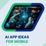 Top 10 Best AI App Ideas for Mobile in 2026