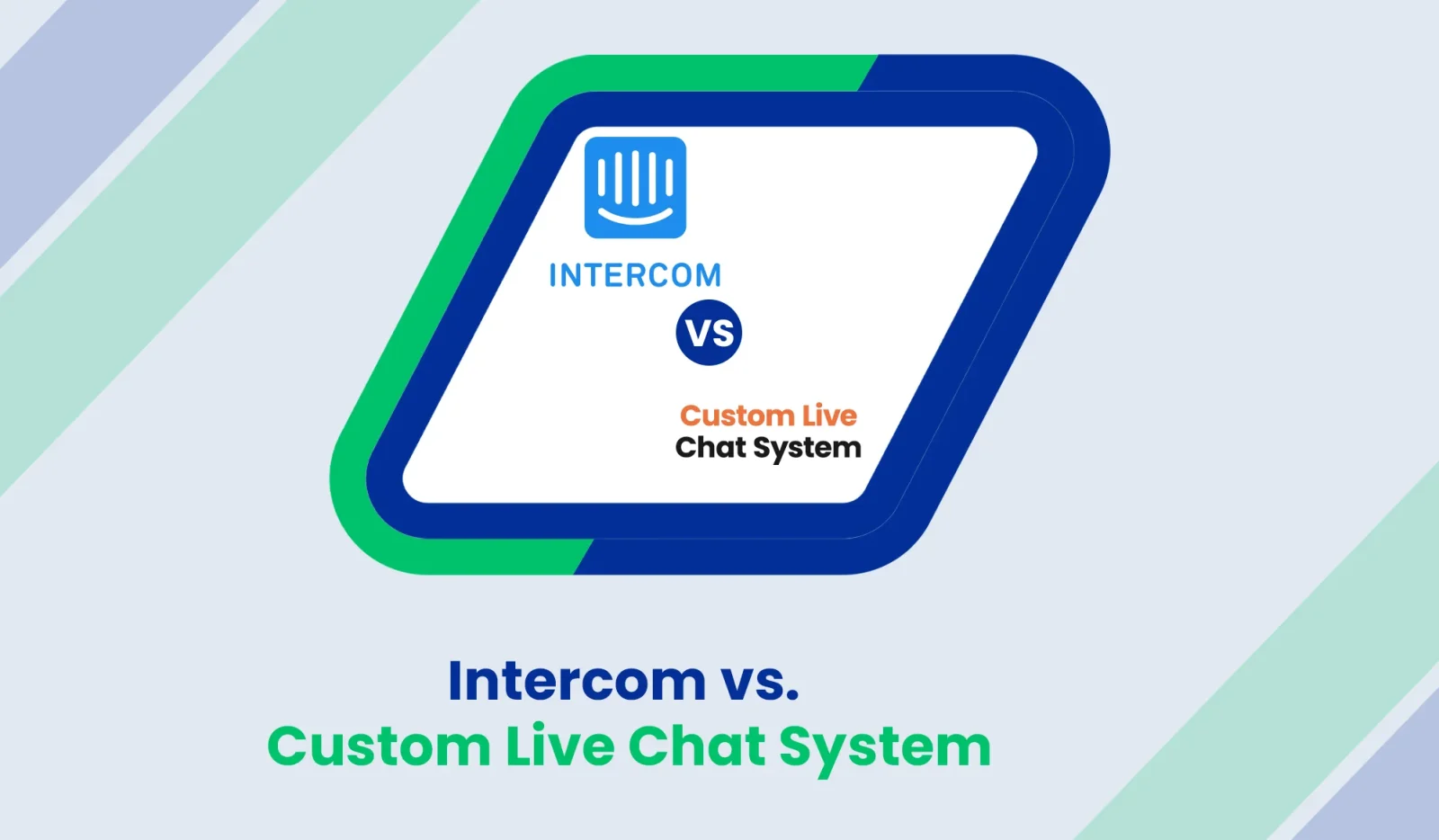 Intercom vs. Custom Live Chat System: What Should You Choose