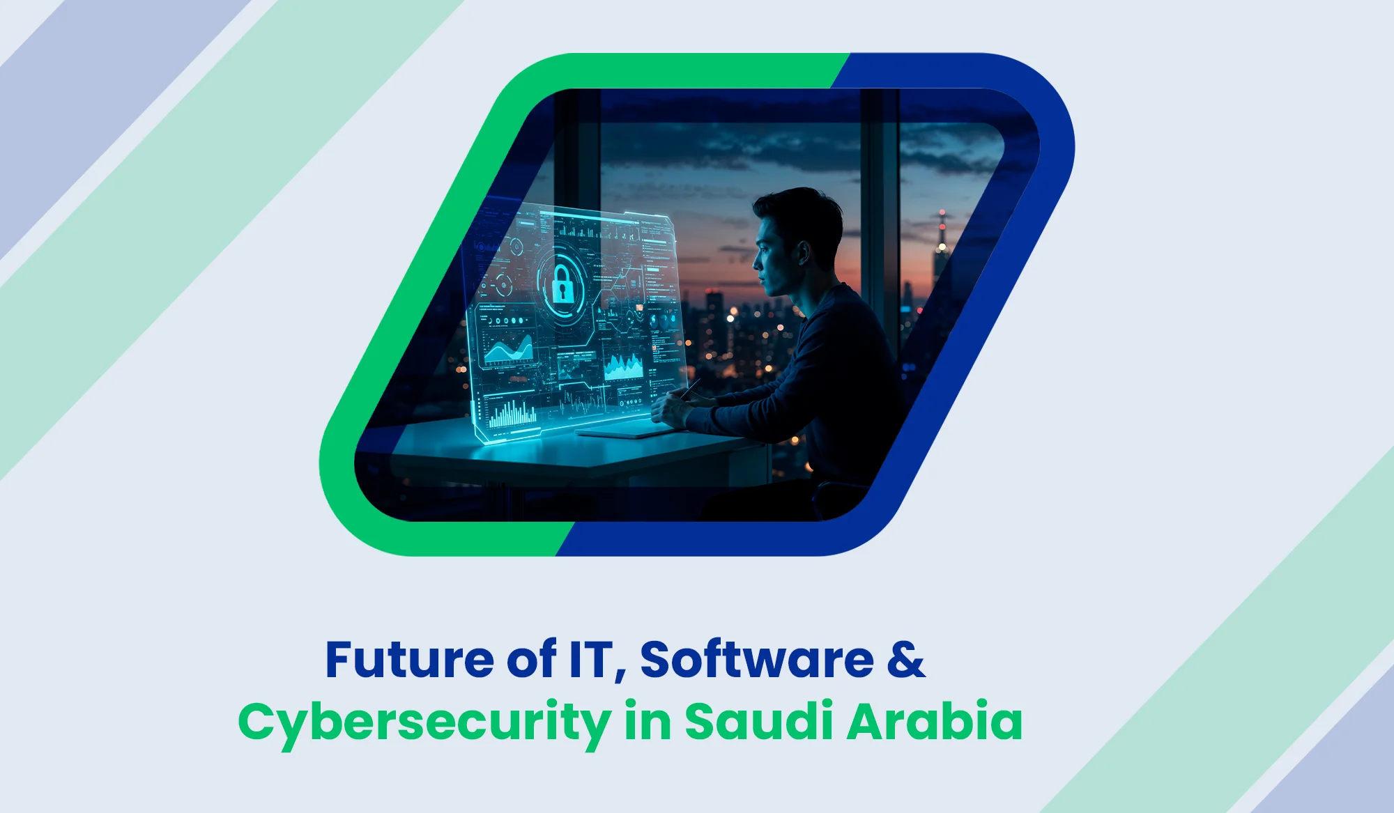 The Future of IT, Software & Cybersecurity in Saudi Arabia